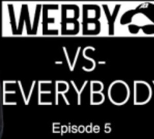 Webby vs Everybody Episode 5 - Zane Navratil