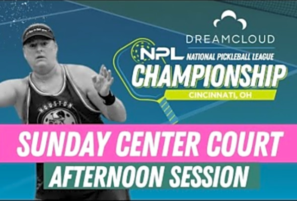 Sunday PM Court CC1 Cincinnati DreamCloud National Pickleball League Championship