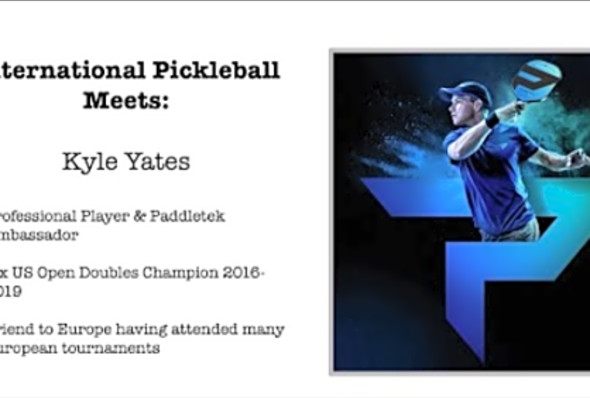 International Pickleball Meets Kyle Yates