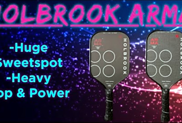 Holbrook ARMA - Pickleball Paddle Review - Power paddle with a HUGE Sweetspot