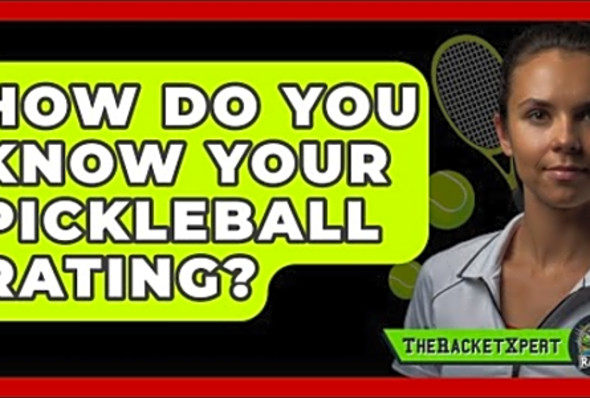 How Do You Know Your Pickleball Rating? - The Racket Xpert