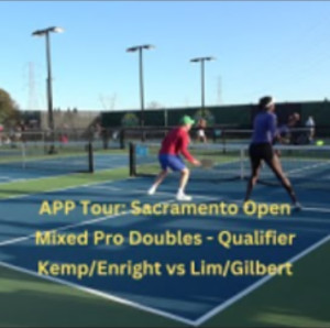 APP Tour: Sacramento Open Mixed Pro Doubles - Qualifier Kemp/Enright vs ...