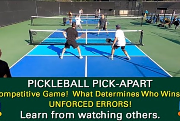 Pickleball! What a Game! The Determining Factor? Unforced Errors! Learn by Watching Others!