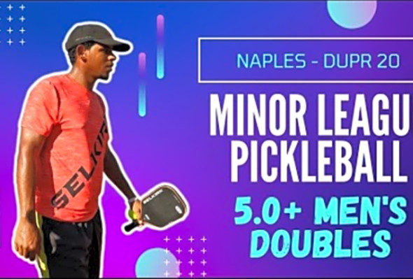 Minor League Pickleball Tournament, Naples - DUPR 20 - 5.0 Men&#039;s Doubles