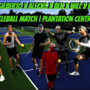 LARRY x GILBERTO x ALECKS x BEN x WILL x KUMI x RICK - Pickleball Match ...