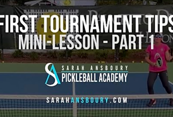 First Tournament Tips - Pickleball Mini-Lesson (Part 1) with Sarah Ansboury