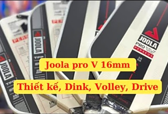 Review sau khi choi joola gen 4 perseus pro iv ( Thiet ke, Dink, Volley, Drive)