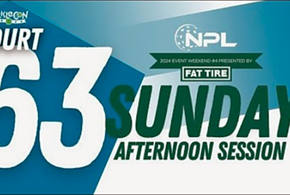 Sunday PM Court 63 - Kansas City, MO National Pickleball League 2024 Presented by Fat Tire - C63
