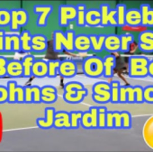Top 7 Pickleball Points Never Seen Before Of Ben Johns &amp; Simone Jardim