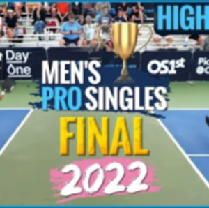 Pickleball Men&#039;s Pro Singles Final Highlights 2022