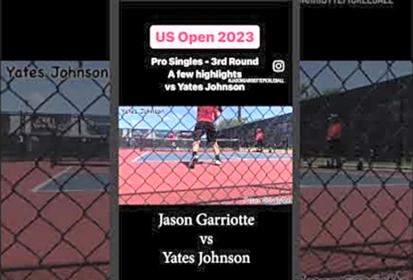 Yates Johnson vs Jason Garriotte - Pickleball Highlights - 3rd Round Pro Singles - US Open 2023