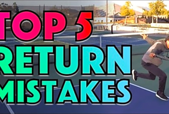 5 Most Common Pickleball Return Mistakes &amp; How To Fix Them