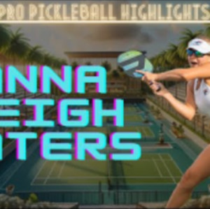 Anna Leigh Waters Pickleball Highlights - Unbelievable Shots &amp; Strategie...