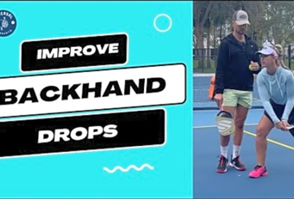 How To Improve &amp; Make Your Backhand Drops In Pickleball