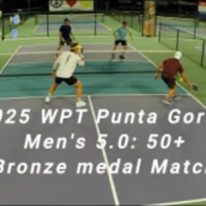 2025 WPT Punta Gorda Men&#039;s 5.0: 50 Pickleball Tournament Bronze Medal Match