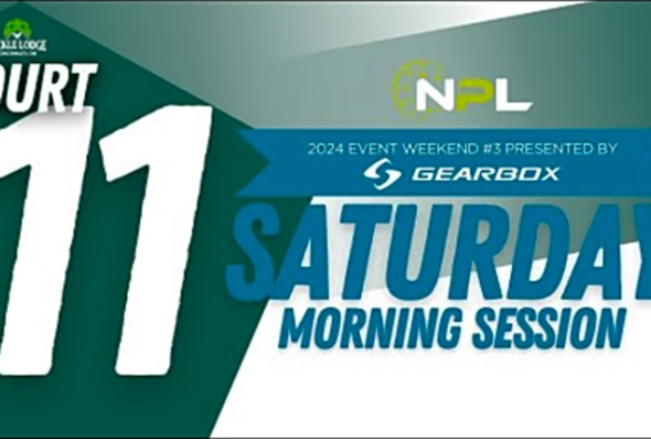 Saturday AM Court 11 - Cincinnati, OH - National Pickleball League 2024 Weekend #3 SatAMC11