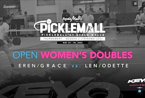 Eren/Grace vs. Len/Odette - Ayala Picklemall S02 - Open Women&#039;s Doubles Pickleball game - 26May2024