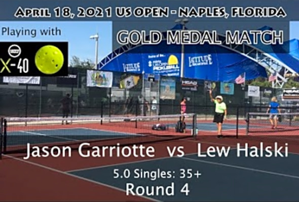 Jason Garriotte vs Lew Halski - 5.0 35 Singles - US Open Pickleball Round 4 - Gold Medal Match