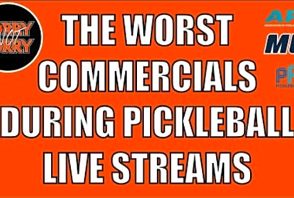 The WORST Commercials of Professional Pickleball Live Streams