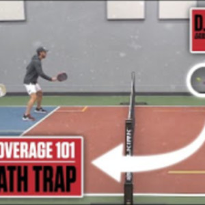 Death Trap: Advanced Pickleball Skills When Covering the Entire Court