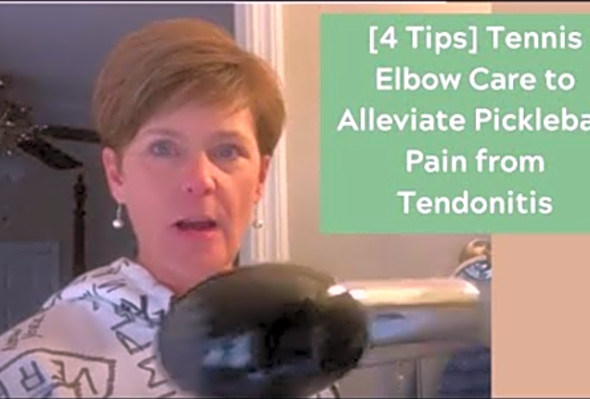 4 Tips Tennis Elbow Care to Alleviate Pickleball Pain from Tendonitis