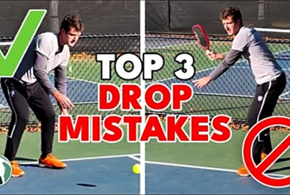 Top 3 Drop MISTAKES - The Pickleball Clinic