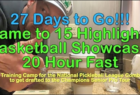 27 Left! Pickleball Game to 15 Highlights - Basketball Showcase - Sr. Pro Tryouts