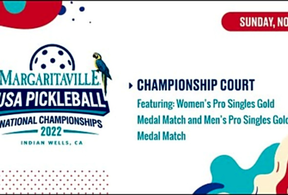 2022 USA Pickleball Nationals - Pro Men&#039;s &amp; Women&#039;s Singles Gold Medal Match - Championship Court