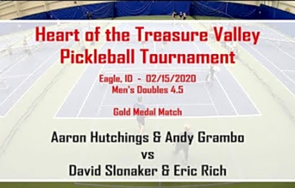 2020 Heart of the Treasure Valley Pickleball - 4.5 Men&#039;s Double - Hutchings/Grambo vs Slonaker/Rich