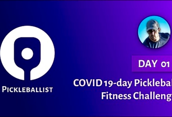 DAY 01 - COVID 19-day Pickleball Fitness Challenge (with Phil Lamoreaux)