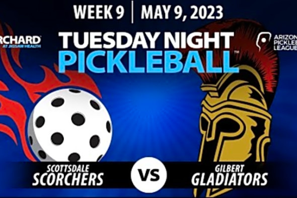 AZ PBL: Scottsdale Scorchers vs Gilbert Gladiators (Tue May 9, Season 1, Week 9)