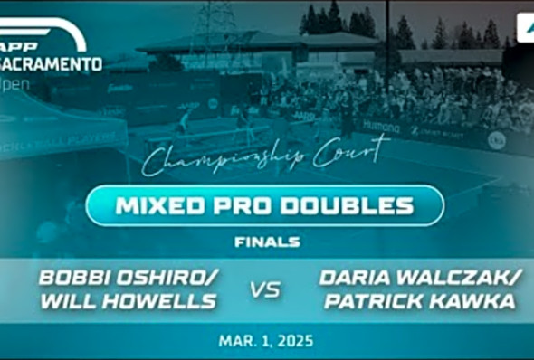 2025 APP Sacramento Open - Oshiro/Howells vs. Walczak/Kawka - Mixed Pro Doubles Final