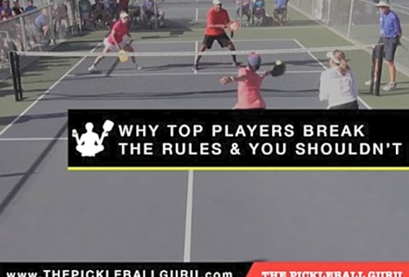 Pickleball Strategy: Why Top Players &quot;Break the Rules&quot; But You (Probably Shouldn&#039;t)