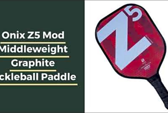 Review: Onix Z5 Mod Middleweight Graphite Pickleball Paddle