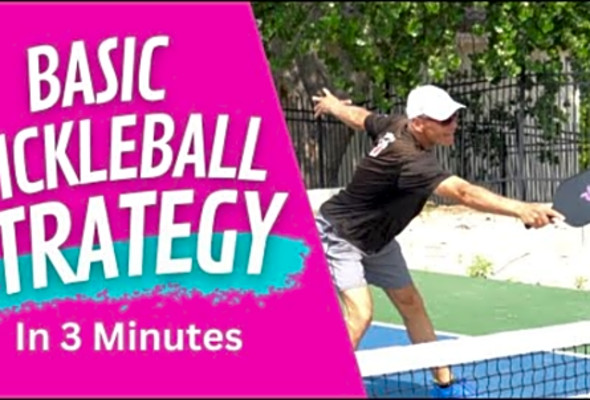Basic Pickleball Strategy in 3 Minutes - 4 Simple Pickleball Tips