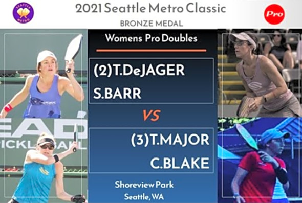 2021 Seattle Metro Pickleball Classic WDPro BRONZE T.DeJager/S.Barr v C.Blake/T.Major