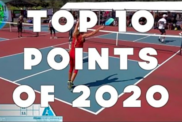 TOP 10 PICKLEBALL POINTS OF THE YEAR - 2020
