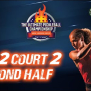 Day 2 Court 2 Second Half - The Ultimate Pickleball Championship 2023