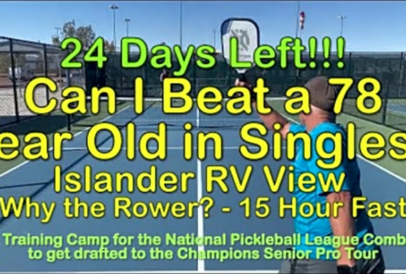 24 Days Left! Can I Beat a 78 Year Old in Singles? Islander RV View - Rower - Senior Tour Training