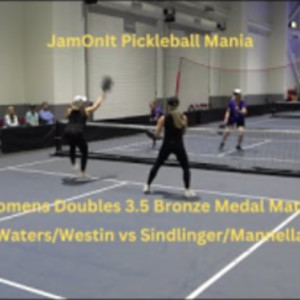 JamOnIt Pickleball Mania Womens 3.5 Bronze Medal Match Waters/Westin vs ...