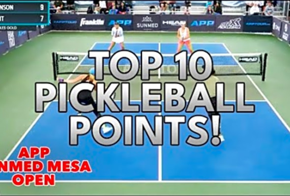 Top 10 Pickleball Points - APP Mesa Open (Championship Matches)