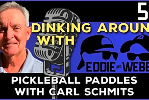 Pickleball Paddle Questions Answered w/ Carl Schmits - Dinking Around Podcast - 53