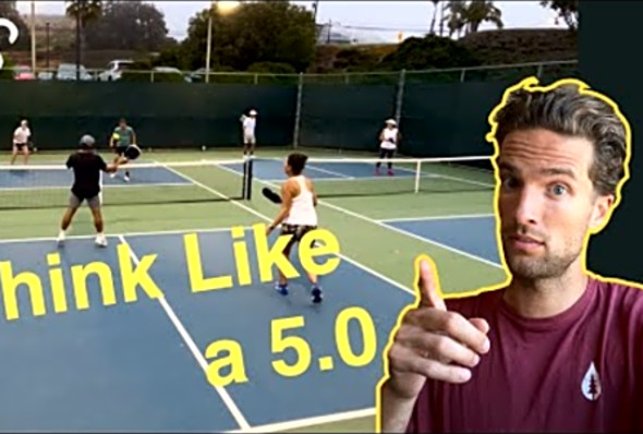 5.0 Pickleball Match Breakdown - Think like a 5.0!