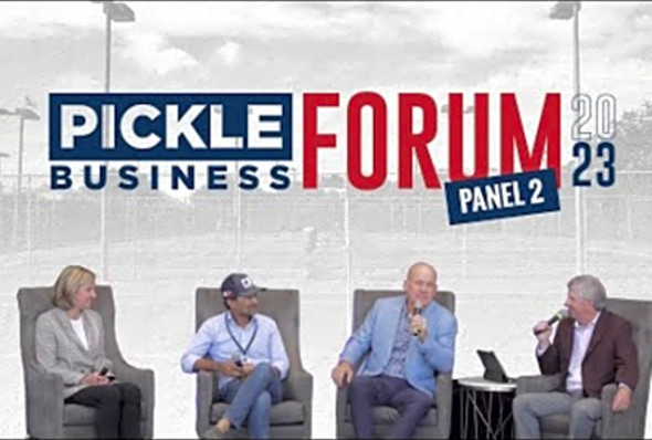 Pickleball Business Forum Panel 2: The Business of Pickleball and the Opportunities that Lie Ahead