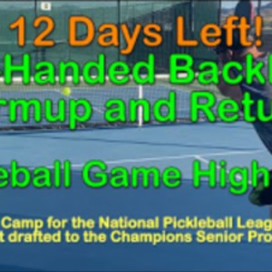 12 Days Left! Two-Handed Backhand Warmup and Returns - Pickleball Game H...