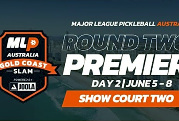 MLP Australia: Gold Coast Pickleball Slam - Premier Round Two - Show Court Two
