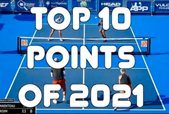 TOP 10 PICKLEBALL POINTS OF THE YEAR - 2021