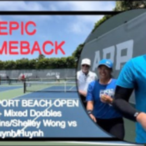 EPIC COMEBACK WIN Rob Hutchins &amp; Shelley Wong 5.0 Mixed Doubles APP Newp...