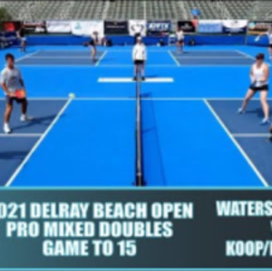 2021 Delray Beach Pickleball Open Pro Mixed Doubles: Waters/Johnson VS K...