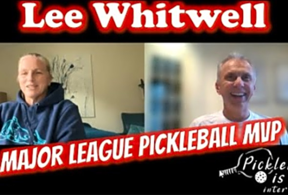 Lee Whitwell Interview, Professional Pickleball Player &amp; Major League Pickleball MVP
